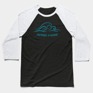 The Good Place "Picture a wave" Baseball T-Shirt